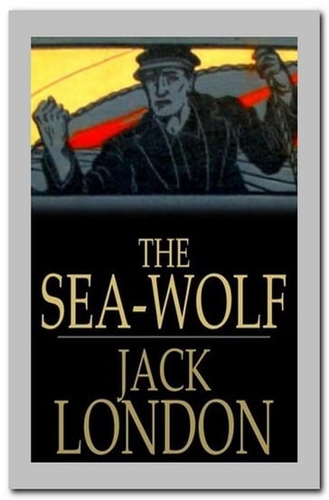 The Sea Wolf - Jack London