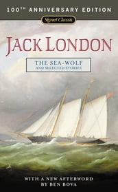 The Sea-Wolf and Selected Stories