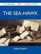 The Sea-hawk - The Original Classic Edition