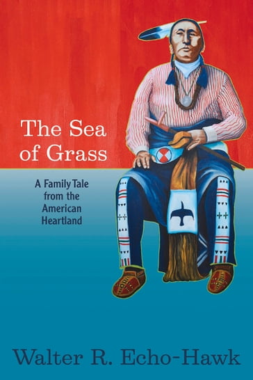 The Sea of Grass - Walter R Echo-Hawk