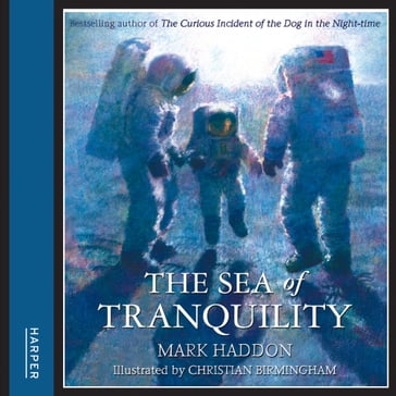 The Sea of Tranquility - Mark Haddon