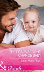 The Seal s Second Chance Baby (Mills & Boon Cherish) (Cowboy SEALs, Book 3)