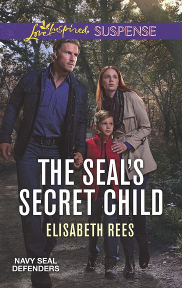 The Seal's Secret Child (Navy SEAL Defenders, Book 5) (Mills & Boon Love Inspired Suspense) - Elisabeth Rees