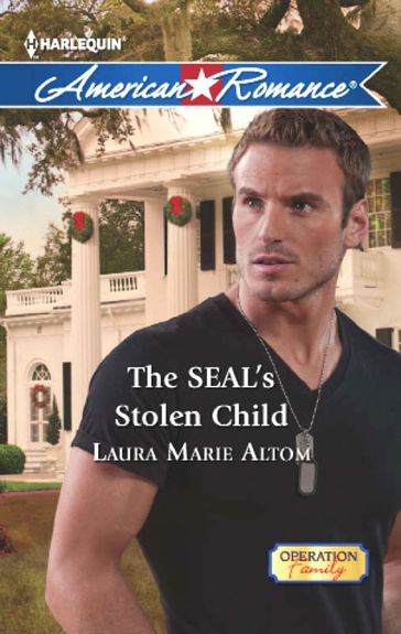 The Seal's Stolen Child (Operation: Family, Book 2) (Mills & Boon American Romance) - Laura Marie Altom