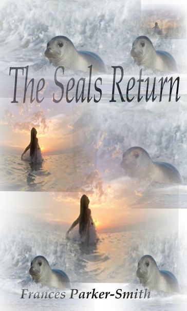 The Seals Return - Frances Parker-Smith
