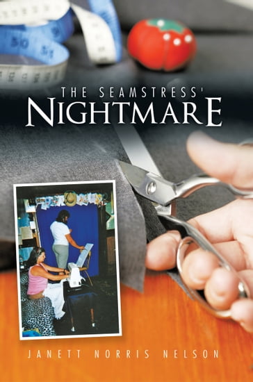 The Seamstress' Nightmare - Janett Norris Nelson