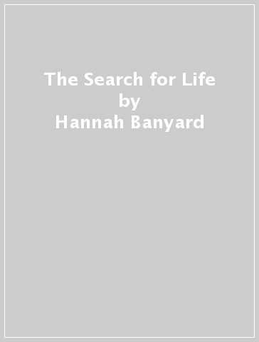 The Search for Life - Hannah Banyard