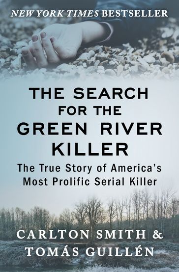 The Search for the Green River Killer - Carlton Smith - Tomás Guillén