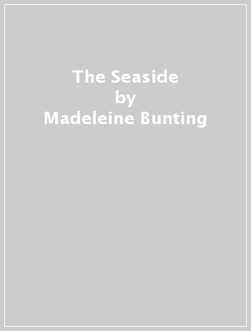 The Seaside - Madeleine Bunting
