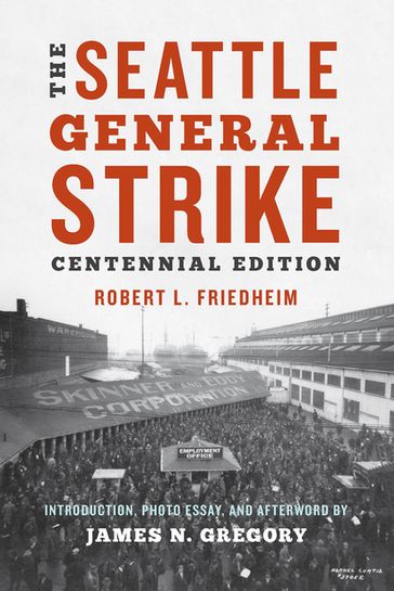 The Seattle General Strike - Robert Friedheim