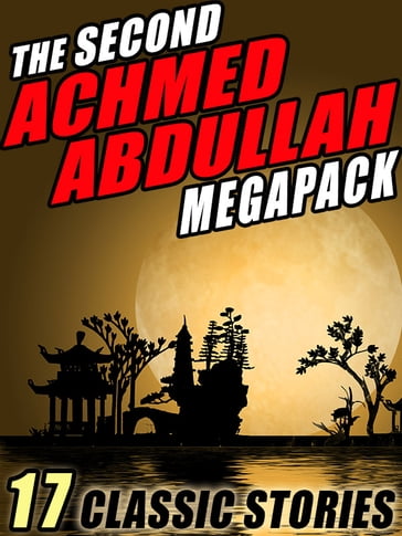 The Second Achmed Abdullah Megapack - Achmed Abdullah