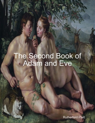 The Second Book of Adam and Eve - Rutherford Platt