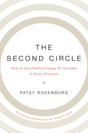 The Second Circle: How to Use Positive Energy for Success in Every Situation
