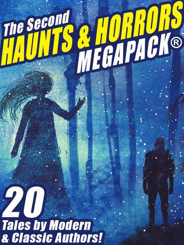 The Second Haunts & Horrors MEGAPACK® - A. R. Morlan - Frank Belknap Long - Fritz Leiber - Janet Fox - Robert Moore Williams
