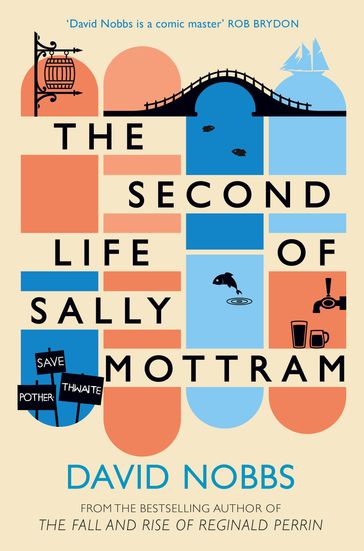 The Second Life of Sally Mottram - David Nobbs