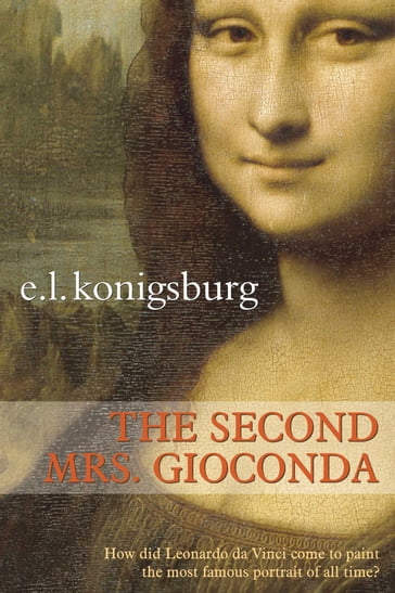 The Second Mrs. Gioconda - E.L. Konigsburg