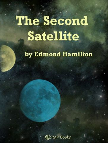 The Second Satellite - Edmond Hamilton