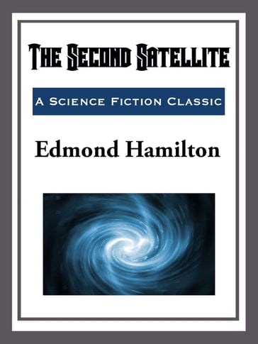 The Second Satellite - Edmond Hamilton
