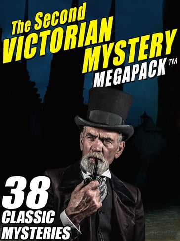 The Second Victorian Mystery MEGAPACK ® - E.W. Hornung - L.T. Meade - Mary Fortune - Robert Barr - Kipling Rudyard