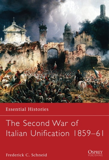 The Second War of Italian Unification 185961 - Frederick C. Schneid