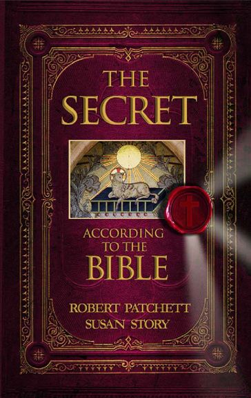 The Secret According to the Bible - Robert Patchett - Susan Story