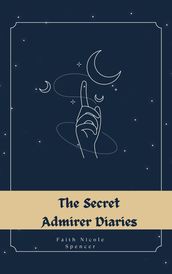 The Secret Admirer Diaries