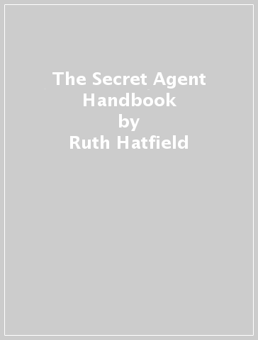 The Secret Agent Handbook - Ruth Hatfield