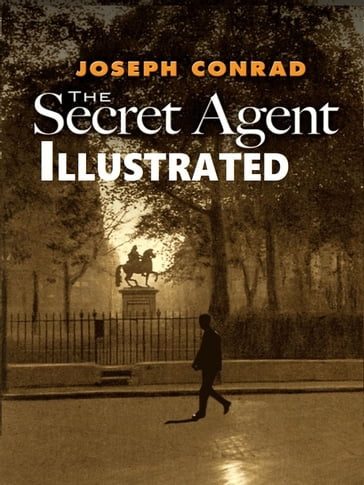 The Secret Agent Illustrated - Joseph Conrad