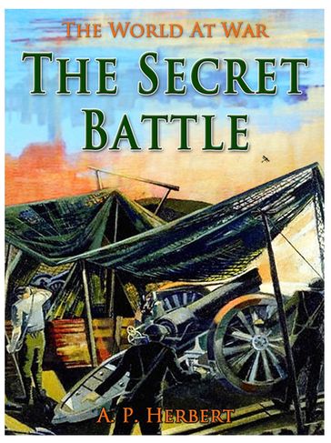 The Secret Battle - A. P. Herbert