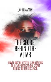 The Secret Behind The Altar