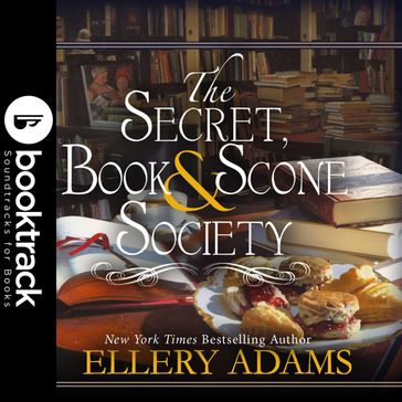 The Secret, Book & Scone Society - Booktrack Edition - Ellery Adams