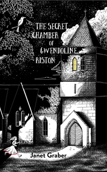 The Secret Chamber of Gwendolyn Riston - Janet Graber