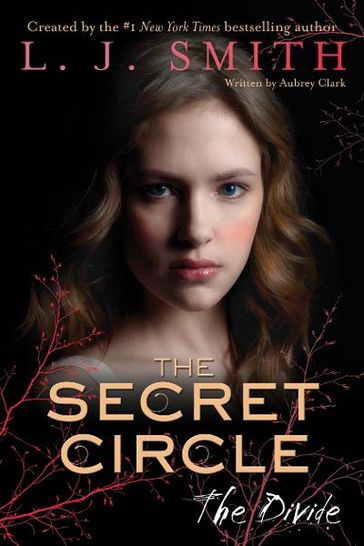 The Secret Circle: The Divide - L. J. Smith