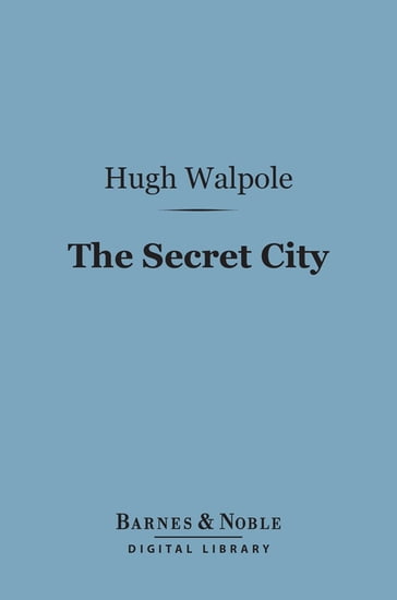 The Secret City (Barnes & Noble Digital Library) - Hugh Walpole