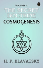 The Secret Doctrine, Volume I. Cosmogenesis