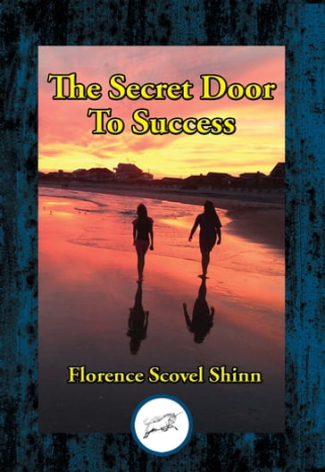 The Secret Door To Success - Florence Scovel Shinn