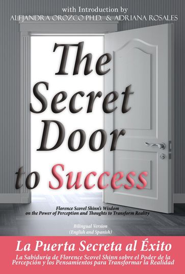 The Secret Door to Success Bilingual Version (English and Spanish) - Adriana Rosales - ALEJANDRA OROZCO - Florence Scovel Shinn