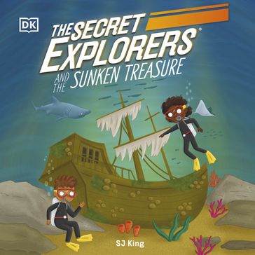 The Secret Explorers and the Sunken Treasure - SJ King