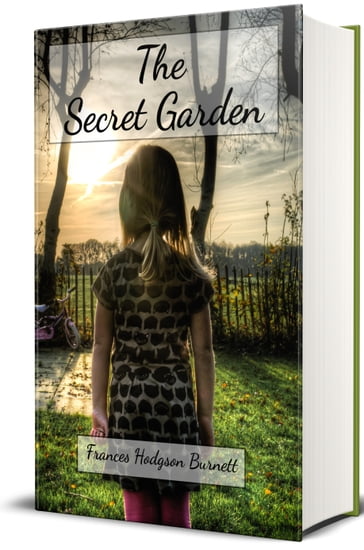 The Secret Garden (Illustrated) - Frances Hodgson Burnett