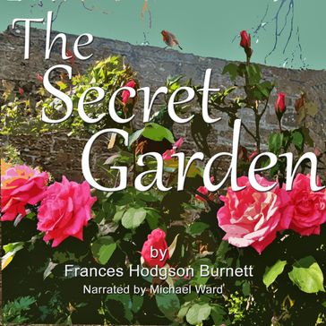 The Secret Garden - Frances Hodgson Burnett