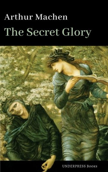 The Secret Glory - Arthur Machen