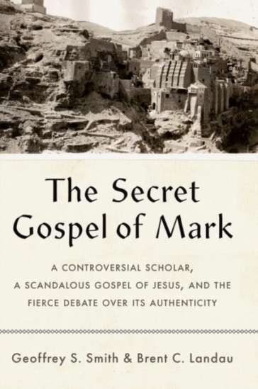The Secret Gospel of Mark - Geoffrey S. Smith - Brent C. Landau