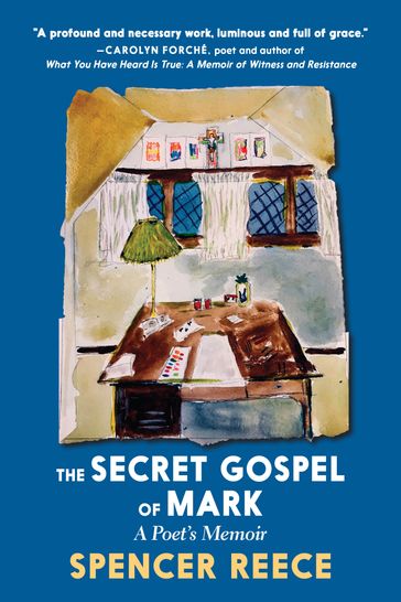 The Secret Gospel of Mark - Spencer Reece