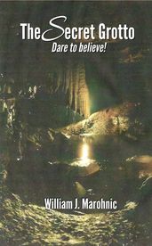 The Secret Grotto: Dare to Believe!
