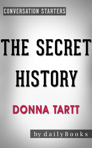 The Secret History: A Novel by Donna Tartt   Conversation Starters - dailyBooks