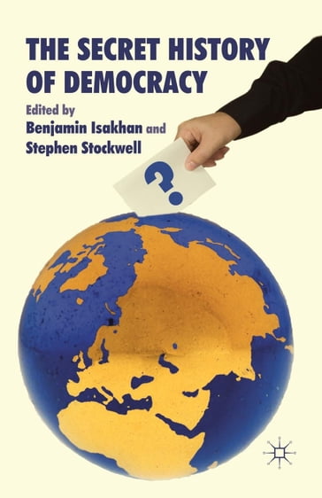 The Secret History of Democracy - Benjamin Isakhan - Stephen Stockwell