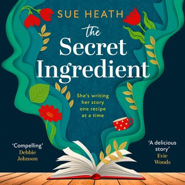 The Secret Ingredient: Charming and uplifting feel good fiction, this is the one book you need to read in 2024! - Sue Heath