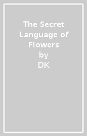 The Secret Language of Flowers