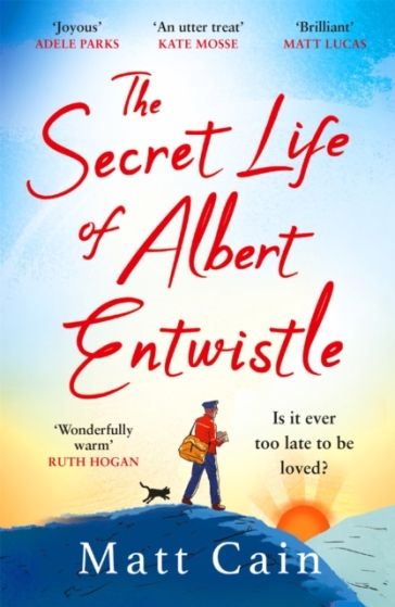 The Secret Life of Albert Entwistle - Matt Cain