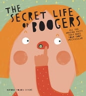 The Secret Life of Boogers